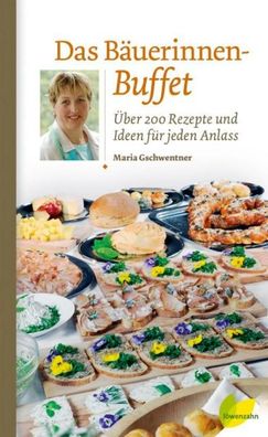 Das B?uerinnen-Buffet, Maria Gschwentner