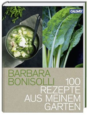 100 Rezepte aus meinem Garten, Barbara Bonisolli