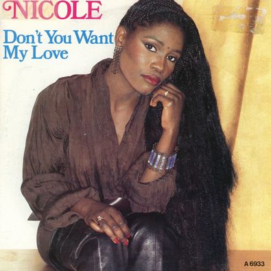 7" Nicole - Don´t You want my Love
