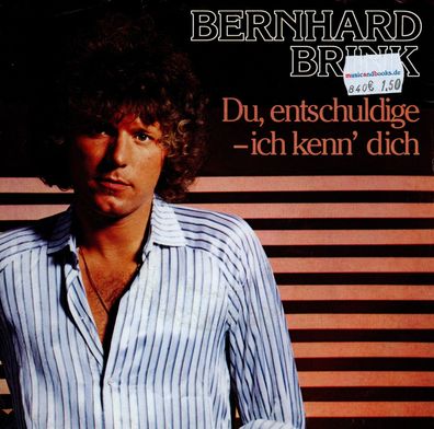 7" Bernhard Brink - Du entschuldige ich kenn Dich