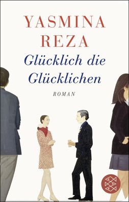 Gl?cklich die Gl?cklichen, Yasmina Reza