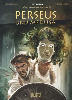 Mythen der Antike: Perseus und Medusa (Graphic Novel), Luc Ferry