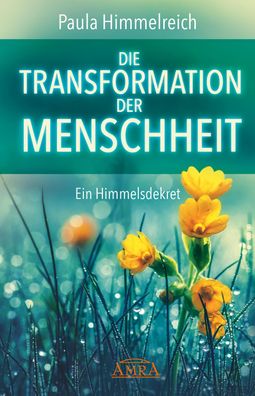 DIE Transformation DER Menschheit, Paula Himmelreich