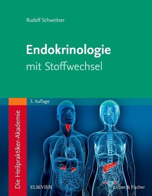 Die Heilpraktiker-Akademie. Endokrinologie mit Stoffwechsel, Rudolf Schweit ...