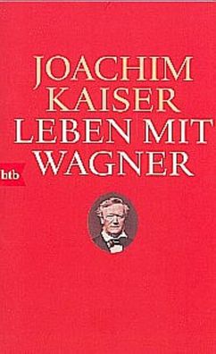 Leben mit Wagner, Joachim Kaiser