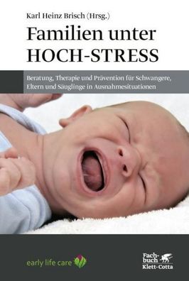 Familien unter Hoch-Stress, Karl Heinz Brisch