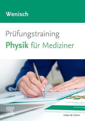 Pr?fungstraining Physik f?r Mediziner, Thomas Wenisch