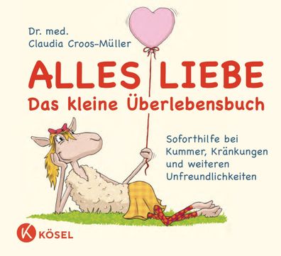 Alles Liebe - Das kleine ?berlebensbuch, Claudia Croos-M?ller