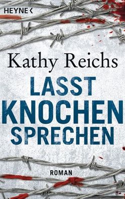 Reichs, K: Lasst Knochen sprechen, Kathy Reichs