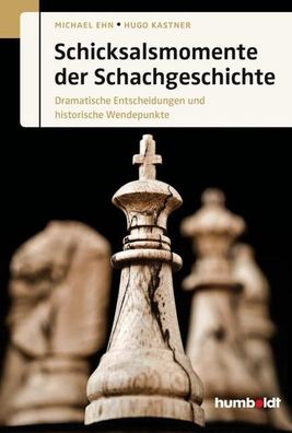 Schicksalsmomente der Schachgeschichte, Michael Ehn
