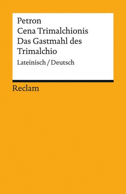 Cena Trimalchionis / Das Gastmahl des Trimalchio, Petronius Arbiter