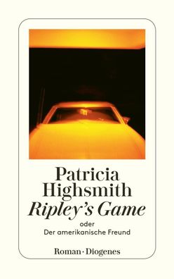 Ripley's Game oder Der amerikanische Freund, Patricia Highsmith