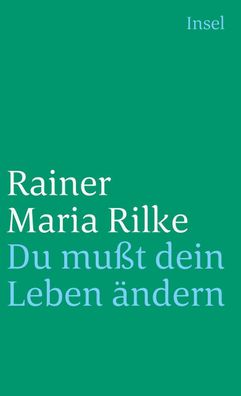 Du mu?t Dein Leben ?ndern, Rainer Maria Rilke