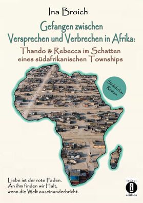 Gefangen zwischen Versprechen und Verbrechen in Afrika, Ina Broich