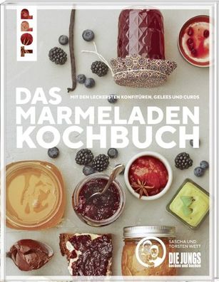 Das Marmeladen-Kochbuch. Mit den leckersten Konfit?ren, Gelees und Curds de ...