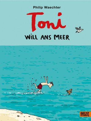 Toni will ans Meer Ausgezeichnet mit dem Kinderbuchpreis des Landes