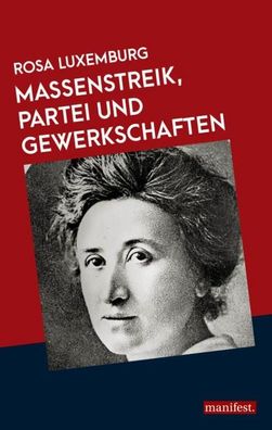 Massenstreik, Partei und Gewerkschaften, Rosa Luxemburg