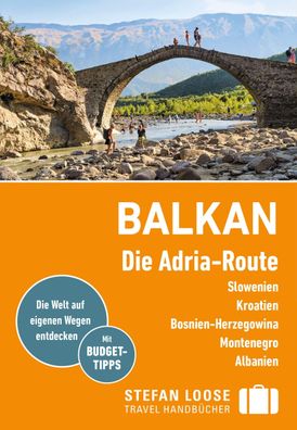 Stefan Loose Reisef?hrer Balkan, Die Adria-Route. Slowenien, Kroatien, Bosn ...