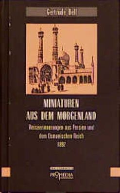 Miniaturen aus dem Morgenland, Gertrude Bell