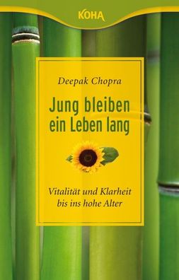 Jung bleiben - ein Leben lang, Deepak Chopra
