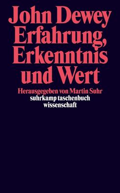 Erfahrung, Erkenntnis und Wert, John Dewey