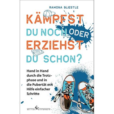 K?mpfst du noch oder erziehst du schon?, Ramona Bliestle