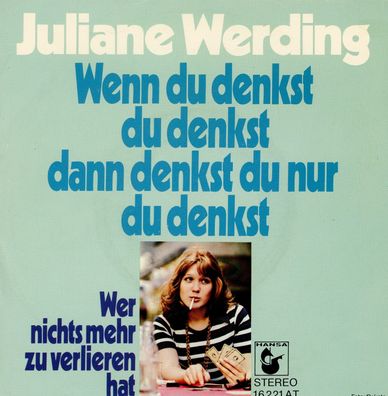7" Cover Juliane Werding - Wenn Du denkst du denkst dann denkst Du nur Du denkst