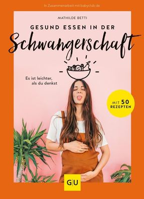 Gesund essen in der Schwangerschaft, Mathilde Betti