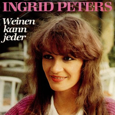 7" Cover Ingrid Peters - Weinen kann jeder