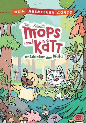 Mein Abenteuercomic - Mops und K?tt entdecken den Wald, Vera Schmidt