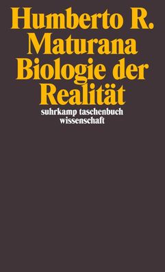 Biologie der Realität, Humberto R. Maturana