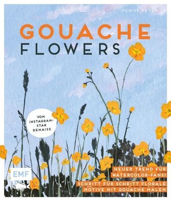 Gouache Flowers - Vom Instagram-Star denaisx, Denise Peter