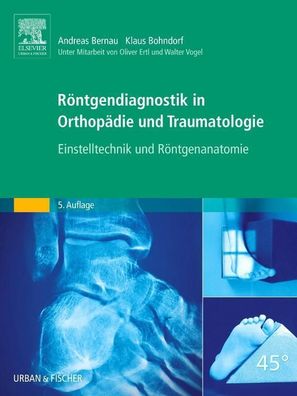 R?ntgendiagnostik in Orthop?die und Traumatologie, Andreas Bernau