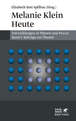 Melanie Klein Heute. Entwicklungen in Theorie und Praxis, Elizabeth Bott Sp ...