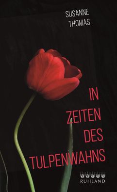 In Zeiten des Tulpenwahns, Susanne Thomas