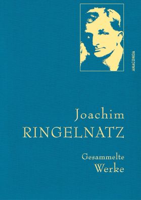 Joachim Ringelnatz - Gesammelte Werke, Joachim Ringelnatz