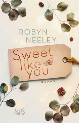 Sweet like you, Robyn Neeley