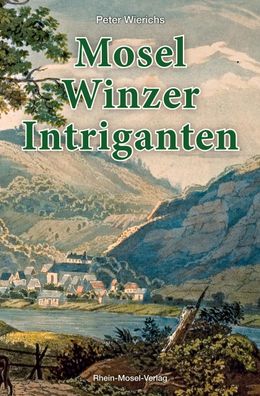 Mosel-Winzer-Intriganten, Peter Wierichs