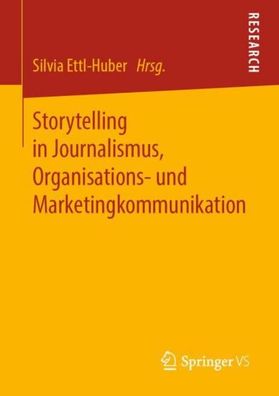 Storytelling in Journalismus, Organisations- und Marketingkommunikation, Si ...