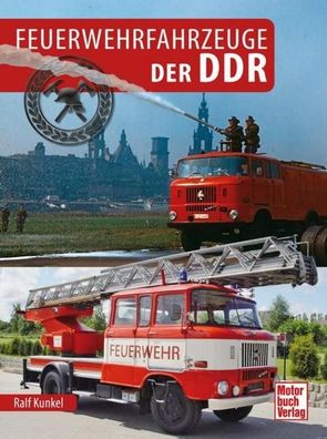 Feuerwehrfahrzeuge der DDR, Ralf Christian Kunkel