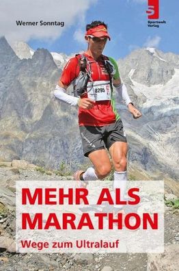 Mehr als Marathon - Wege zum Ultralauf, Werner Sonntag