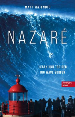 Nazar?. Leben und Tod der Big Wave Surfer, Matt Majendie