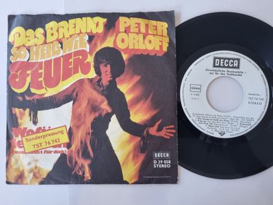 Peter Orloff - Das brennt so heiss wie Feuer 7'' Vinyl Germany PROMO