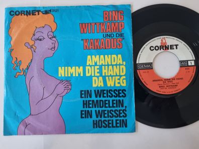 Bing Wittkamp Und Die Kakadus - Amanda, nimm die Hand da weg 7'' Vinyl Germany