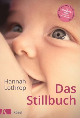 Das Stillbuch Vollstaendig ueberarbeitete Neuausgabe Hannah Lothrop