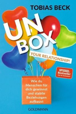 Unbox Your Relationship! Wie du Menschen fuer dich gewinnst und sta