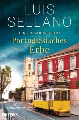 Portugiesisches Erbe Ein Lissabon-Krimi Luis Sellano Lissabon-Krim