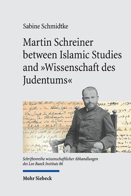 Martin Schreiner between Islamic Studies and ""Wissenschaft des Judentums"" ...