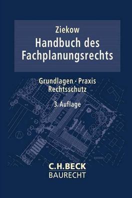 Handbuch des Fachplanungsrechts: Grundlagen, Praxis, Rechtsschutz (C.H. Bec ...
