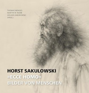 Horst Sakulowski: ""Ecce homo"" Bilder von Menschen (EDITION Denkbares), He ...